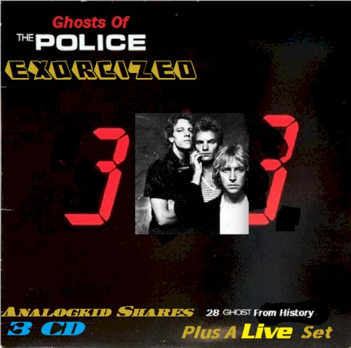 The Police 的 Ghosts of the Police…Exorcized 专辑封面