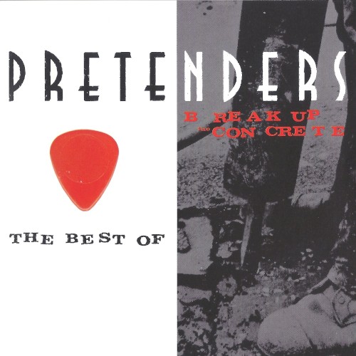 Portada del álbum The Best Of / Break Up the Concrete de The Pretenders