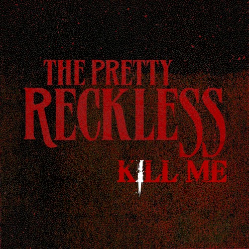 Kill Me by The Pretty Reckless single cover art