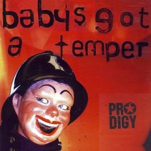 Portada del sencillo Baby’s Got a Temper de The Prodigy