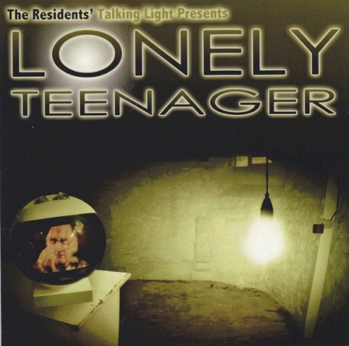The Residents 的 Lonely Teenager 专辑封面