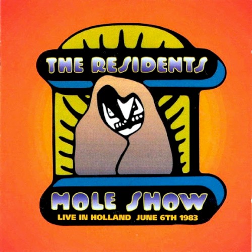 Mole Show: Live in Holland June 6th 1983 by The Residents album cover art