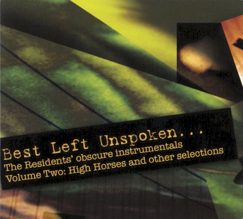 Best Left Unspoken… Volume Two: High Horses and Other Selections by The Residents album cover art