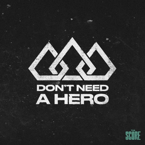 Cover-Artwork für die Single Don't Need a Hero von The Score