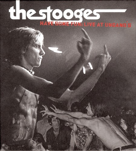 The Stooges 的 Have Some Fun: Live at Ungano’s 专辑封面