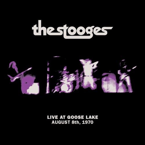 The Stooges 的 Live at Goose Lake: August 8th, 1970 专辑封面