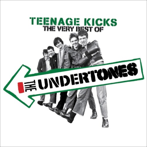 The Undertones 的 Teenage Kicks: The Very Best of The Undertones 專輯 封面