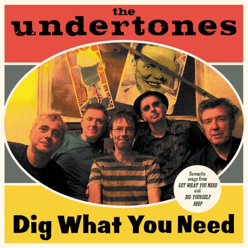 Pochette de Dig What You Need par The Undertones (album)