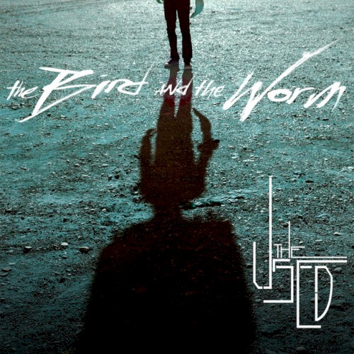 The Used 的 The Bird and the Worm 單曲 封面