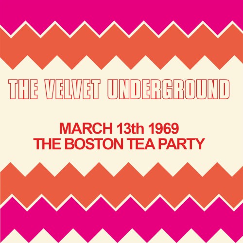March 13th 1969 The Boston Tea Party by The Velvet Underground album cover art