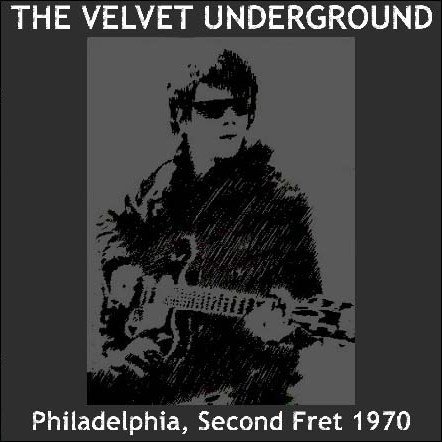 Cover-Artwork für das Album Live at Second Fret, Philadelphia, May 9, 1970 von The Velvet Underground
