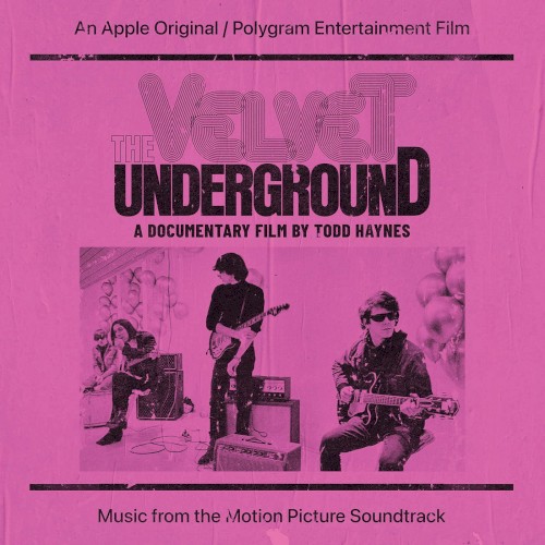Cover-Artwork für das Album The Velvet Underground: A Documentary Film by Todd Haynes (Music From the Motion Picture Soundtrack) von The Velvet Underground