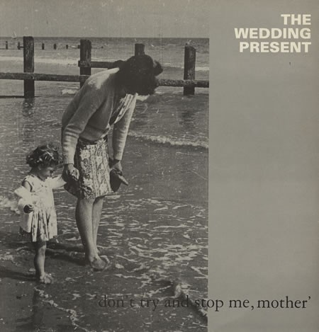 Cover-Artwork für die EP Don’t Try and Stop Me, Mother von The Wedding Present