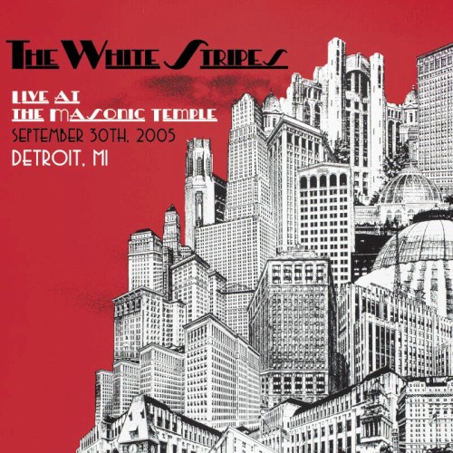 Pochette de Live at the Masonic Temple, September 30th, 2005, Detroit, MI par The White Stripes (album)