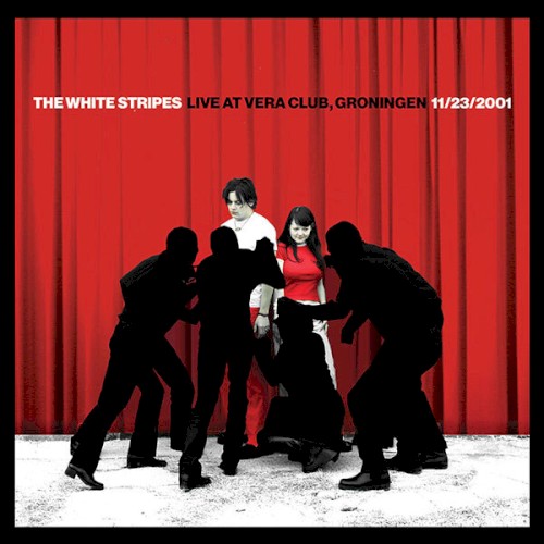 The White Stripes 的 Live at Vera Club, Groningen 11/23/2001 專輯 封面