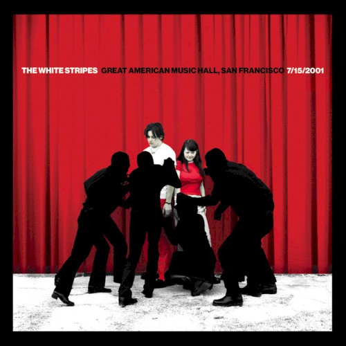 Portada del álbum Great American Music Hall, San Francisco 7/15/2001 de The White Stripes