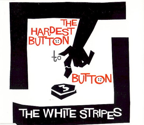 Cover-Artwork für die Single The Hardest Button to Button von The White Stripes