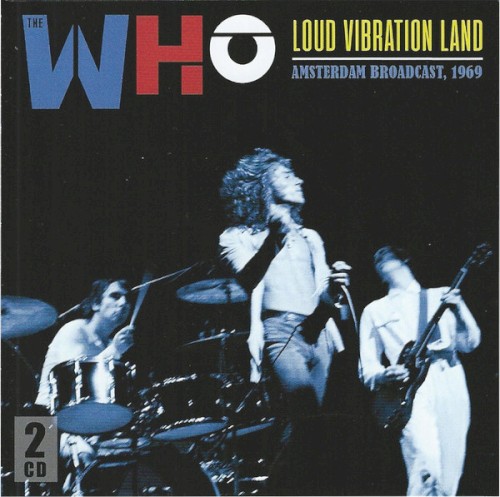 Loud Vibration Land: Amsterdam Broadcast, 1969 by The Who album cover art