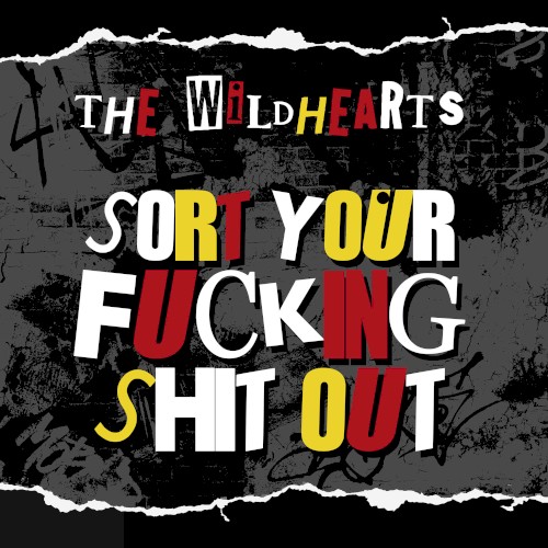 Portada del sencillo Sort Your Fucking Shit Out de The Wildhearts