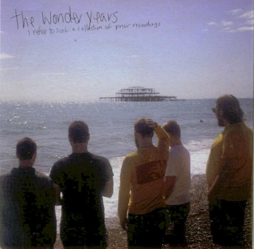 The Wonder Years 的 I Refuse To Sink: A Collection of Prior Recordings 專輯 封面