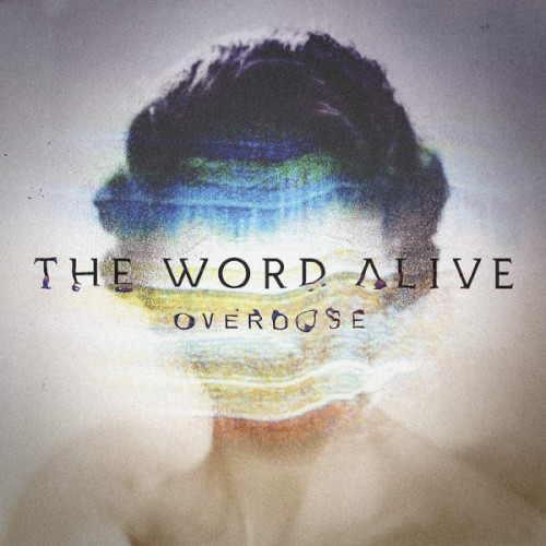 Cover-Artwork für die Single Overdose von The Word Alive