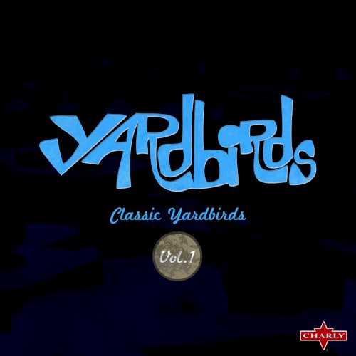 The Yardbirds 的 Classic Yardbirds, Vol.1 專輯 封面