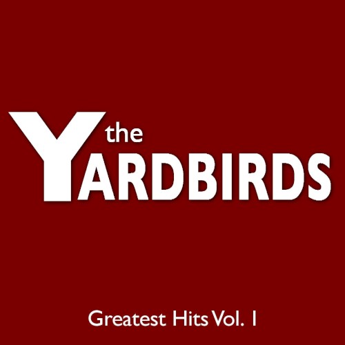 Cover-Artwork für das Album Greatest Hits, Vol. 1 von The Yardbirds