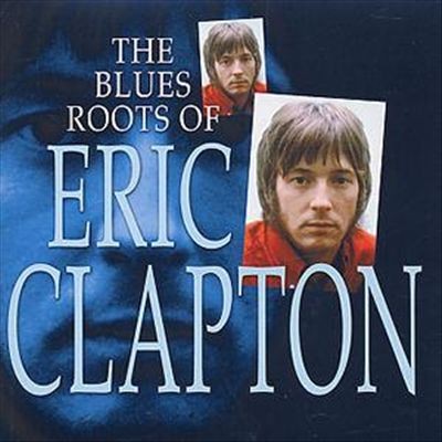 The Blues Roots of Eric Clapton by The Yardbirds album cover art