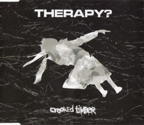 Portada del sencillo Crooked Timber de Therapy?