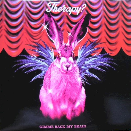 Cover-Artwork für die Single Gimme Back My Brain von Therapy?