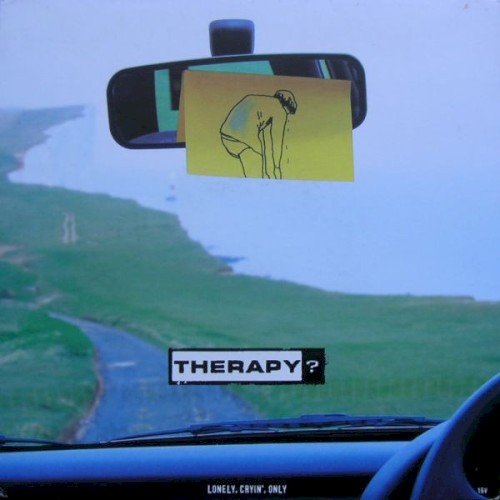 Cover-Artwork für die Single Lonely, Cryin’, Only von Therapy?