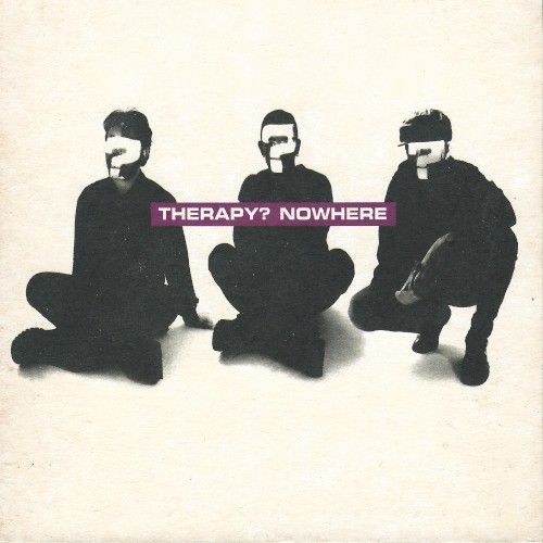 Pochette de Nowhere par Therapy? (single)