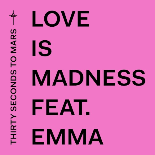 Cover-Artwork für die Single Love Is Madness von Thirty Seconds To Mars