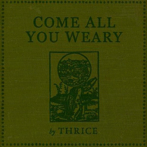 Cover-Artwork für die EP Come All You Weary von Thrice