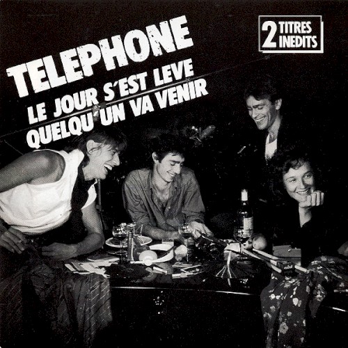 Portada del sencillo Le jour s'est levé / Quelqu'un va venir de Téléphone