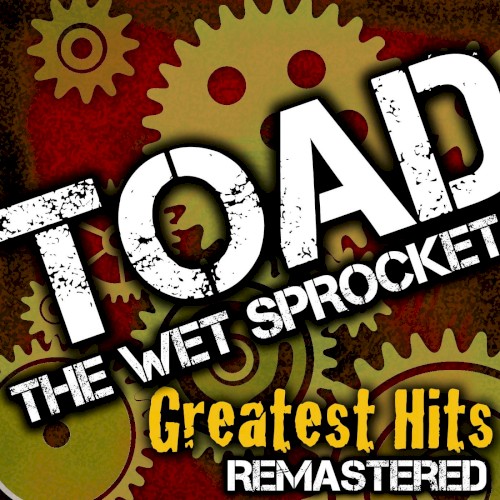 Pochette de Greatest Hits par Toad the Wet Sprocket (single)