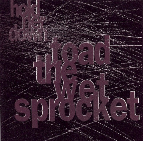 Portada del sencillo Hold Her Down de Toad the Wet Sprocket