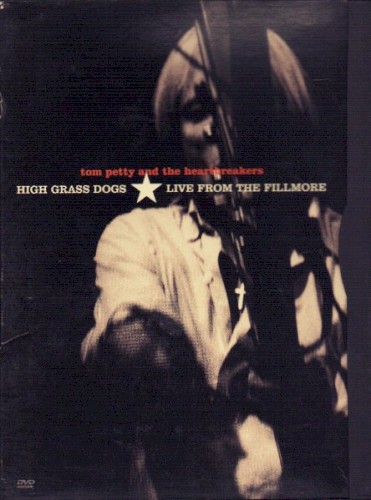 Tom Petty and the Heartbreakers 的 High Grass Dogs: Live From The Fillmore 专辑封面