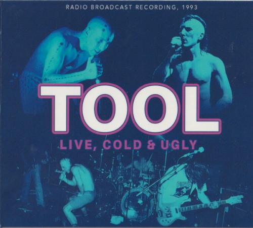 Live, Cold & Ugly – Live Broadcast Recording 1993 by Tool album cover art