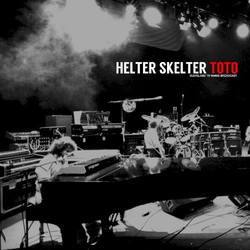 Toto 的 Helter Skelter (Cleveland ’79 WMMS Broadcast) 專輯 封面