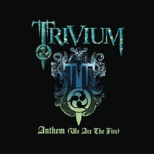 Cover-Artwork für die Single Anthem (We Are the Fire) von Trivium