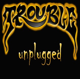 Portada del EP Unplugged de Trouble