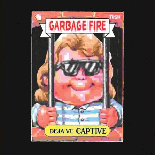 Garbage Fire by TRSH single cover art