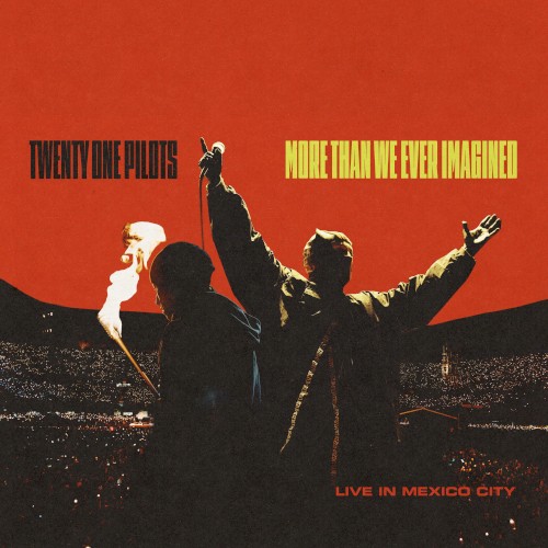Twenty One Pilots 的 More Than We Ever Imagined (Live In Mexico City) 专辑封面
