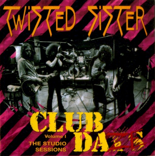 Twisted Sister 的 Club Daze Volume I: The Studio Sessions 专辑封面