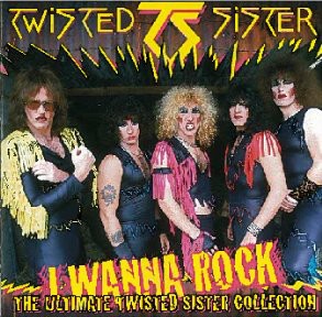 Portada del álbum I Wanna Rock: The Ultimate Twisted Sister Collection de Twisted Sister
