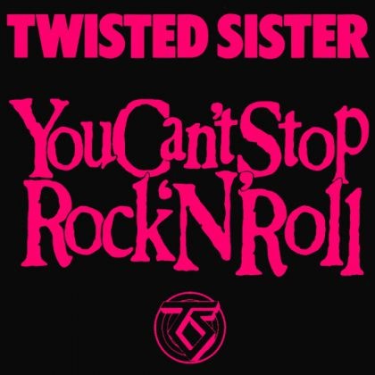 You Can't Stop Rock ’n’ Roll by Twisted Sister single cover art