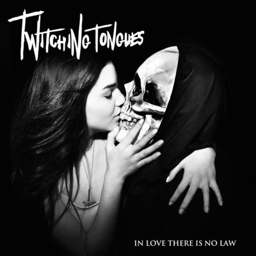 Portada del álbum In Love There Is No Law de Twitching Tongues