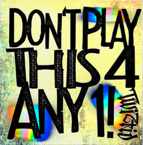 Cover-Artwork für das Album Dont Play This 4 Any1! von Twiztid