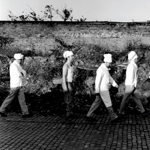 U2: Medium, Rare & Remastered by U2 album cover art